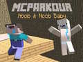 Oyunu MCParkour Noob ve Noob Bebek çevrimiçi