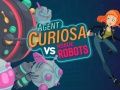 Oyunu Ajan Curiosa: Asi Robotlar çevrimiçi