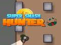 Oyunu Süper Smash Avcısı çevrimiçi