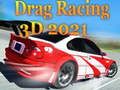 Oyunu Drag Yarışları 3D 2021 çevrimiçi