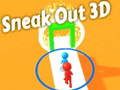Oyunu Sneak Out 3D çevrimiçi