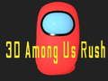 Oyunu 3D Aramızda Rush çevrimiçi