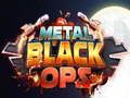 Oyunu Metal Siyah Operasyonlar çevrimiçi