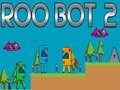 Oyunu Roo Bot 2 çevrimiçi