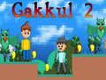 Oyunu Gakkul 2 çevrimiçi