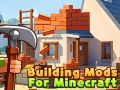 Oyunu Minecraft için Bina Modları çevrimiçi