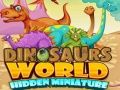 Oyunu Dinozorlar Dünyası Gizli Miniatür çevrimiçi