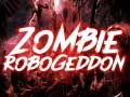 Oyunu Zombi Robogeddon çevrimiçi
