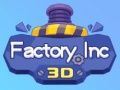 Oyunu Fabrika Inc 3D çevrimiçi