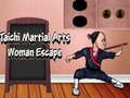 Oyunu Tai Chi Dövüş Sanatları Kadın Kaçışı çevrimiçi