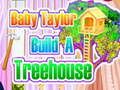 Oyunu Bebek Taylor Ağaç Evi İnşa Ediyor çevrimiçi