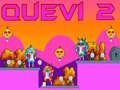Oyunu Quevi 2 çevrimiçi