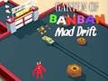 Oyunu Garten of BanBan: Çılgın Drift çevrimiçi