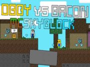 Oyunu Obby'nin Bacon'a Karşı: MCSkyblock çevrimiçi