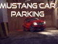 Oyunu Mustang Araba Park Etme çevrimiçi