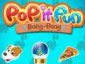 Oyunu Pop it Eğlence Bang-Bang çevrimiçi