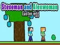 Oyunu Steveman ve Alexwoman: Paskalya Yumurtası çevrimiçi
