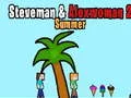 Oyunu Steveman ve Alexwoman 2 Yaz çevrimiçi