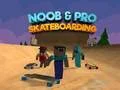 Oyunu Noob ve Pro Paten Kayma çevrimiçi Oyunu Noob ve Pro Paten Kayma çevrimiçi