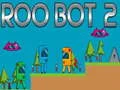 Oyunu Roo Bot 2 çevrimiçi