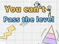 Oyunu Seviyeyi geçemezsin çevrimiçi Oyunu Seviyeyi geçemezsin çevrimiçi