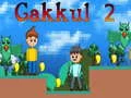 Oyunu Gakkul 2 çevrimiçi