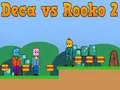 Oyunu Deca Rooko'ya Karşı 2 çevrimiçi Oyunu Deca Rooko'ya Karşı 2 çevrimiçi