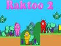 Oyunu Raktoo 2 çevrimiçi Oyunu Raktoo 2 çevrimiçi