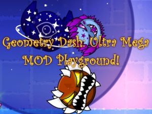 Oyunu Geometri Dash: Ultra Mega Mod Oyun Alanı! çevrimiçi