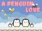 Oyunu Bir Penguen Aşkı çevrimiçi