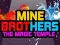 Oyunu Madenci Kardeşler: Büyülü Tapınak çevrimiçi