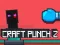 Oyunu Craft Punch 2 çevrimiçi