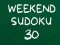 Oyunu Hafta Sonu Sudoku 30 çevrimiçi