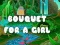 Oyunu Bir kız için çiçek buketi çevrimiçi