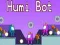 Oyunu Humi Bot çevrimiçi