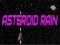 Oyunu Asteroit Yağmuru çevrimiçi
