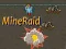Oyunu MineRaid çevrimiçi