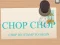 Oyunu Chop Chop çevrimiçi
