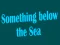 Oyunu Denizin altında bir şey çevrimiçi
