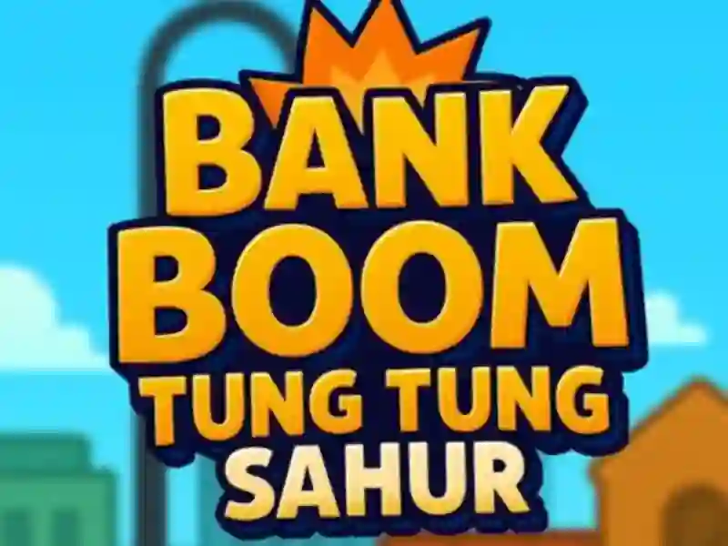 Oyunu Banka Boom Tung Tung Sahur çevrimiçi