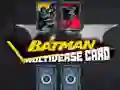 Oyunu Batman Çoklu Evren Kartı çevrimiçi Oyunu Batman Çoklu Evren Kartı çevrimiçi