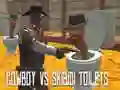 Oyunu Kovboy ve Skibidi Tuvaletler çevrimiçi
