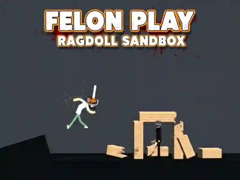Oyunu Felon Oyunu: Ragdoll Sandbox çevrimiçi