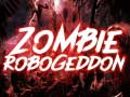 Oyunu Zombi Robogeddon çevrimiçi