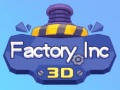 Oyunu Fabrika Inc 3D çevrimiçi