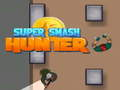 Oyunu Süper Smash Avcısı çevrimiçi