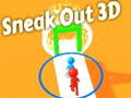Oyunu Sneak Out 3D çevrimiçi