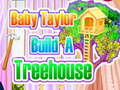 Oyunu Bebek Taylor Ağaç Evi İnşa Ediyor çevrimiçi