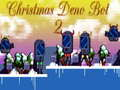 Oyunu Noel Deno Bot 2 çevrimiçi