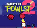 Oyunu Super Fowlst 2 çevrimiçi